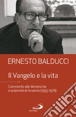 Il Vangelo e la vita. Commento alle domeniche e solennità di Avvento (1955-1976) libro