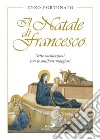 Il Natale di Francesco. Sette meditazioni con le antifone maggiori libro