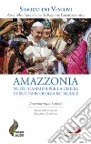 Amazzonia: nuovi cammini per la Chiesa e per una ecologia integrale. Instrumentum laboris libro di Sinodo dei vescovi (cur.)