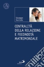 Centralità della relazione e fecondità matrimoniale