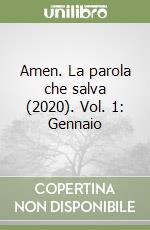 Amen. La parola che salva (2020). Vol. 1: Gennaio libro