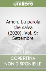 Amen. La parola che salva (2020). Vol. 9: Settembre libro