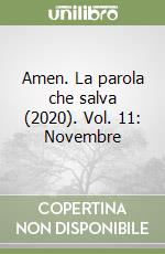 Amen. La parola che salva (2020). Vol. 11: Novembre libro