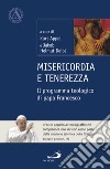 Misericordia e tenerezza. Il programma teologico di Papa Francesco libro