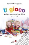 Il gioco nella crescita del bambino da 0 a 7 anni libro di Marinopoulos Sophie