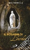 Il Rosario di Lourdes libro di Ventriglia Nicola