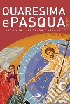 Quaresima e Pasqua 2020. Sussidio liturgico pastorale libro