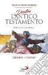 Dentro l'Antico Testamento. Corso introduttivo Genesi-Esodo libro