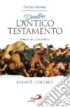 Dentro l'Antico Testamento. Corso introduttivo Giosuè-Giudici libro di Merlo Paolo