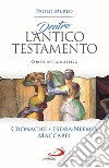 Dentro l'Antico Testamento. Corso introduttivo Cronache-Esdra-Neemia-Maccabei libro di Merlo Paolo