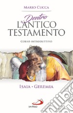 Dentro l'Antico Testamento. Corso introduttivo Isaia-Geremia libro