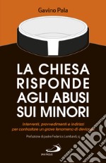 La Chiesa risponde agli abusi sui minori. Interventi, provvedimenti e indirizzi per contrastare un grave fenomeno di devianza libro