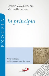 In principio. Una teologia della creazione e del male libro