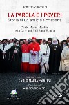 La Parola e i poveri. Storia di un'amicizia cristiana. Carlo Maria Martini e la Comunità di Sant'Egidio libro