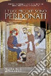 I tuoi peccati sono perdonati. Luca 7,48. 24 ore per il Signore 20-21 marzo 2020. Sussidio pastorale libro di Pontificio consiglio per la promozione della nuova evangelizzazione