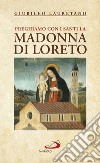 Preghiamo con i santi la Madonna di Loreto libro