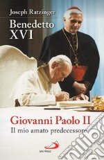 Giovanni Paolo II. Il mio amato predecessore libro