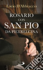 Rosario con san Pio da Pietrelcina libro