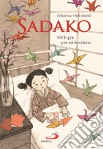 Sadako. Mille gru per un desiderio libro