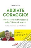 Abbiate coraggio! Un vescovo dell'Amazzonia sulla Chiesa e il mondo libro