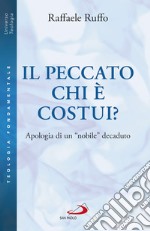 Il peccato. Chi è costui? Apologia di un «nobile» decaduto libro