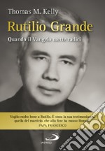 Rutilio Grande. Quando il Vangelo mette radici