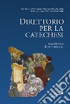 Direttorio per la catechesi libro di Fisichella Rino Pontificio consiglio per la promozione della nuova evangelizzazione