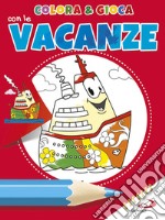 Colora & gioca con le vacanze. Ediz. a colori libro