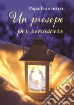 Un presepe per rinascere libro