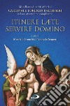 Itinere laete servire Domino. Miscellanea di scritti offerti al Cardinale Lorenzo Baldisseri nel suo ottantesimo compleanno libro