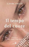 Il tempo del cuore. Il galateo delle donne imperfette libro di Frojo Elvira