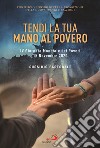 Tendi la tua mano al povero. IV Giornata Mondiale dei Poveri. 15 Novembre 2020. Sussidio pastorale libro di Pontificio consiglio per la promozione della nuova evangelizzazione