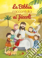 La Bibbia raccontata ai piccoli libro