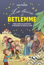 La Luce di Betlemme. Percorso di Avvento e Novena di Natale 2020. Ediz. a colori