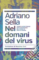 Nel domani del virus. Trenta nuove prassi rese necessarie dal Covid-19: una al giorno libro