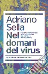 Nel domani del virus. Trenta nuove prassi rese necessarie dal Covid-19: una al giorno libro