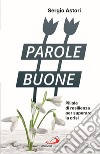 Parole buone. Pillole di resilienza per superare la crisi libro