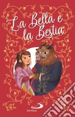 La Bella e la bestia. Ediz. illustrata libro