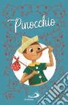 Pinocchio. Ediz. illustrata libro