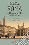 Roma. La Chiesa e la città nel XX secolo libro