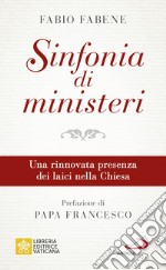 Sinfonia di ministeri. Una rinnovata presenza dei laici nella Chiesa