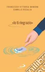 «Io ti ringrazio»