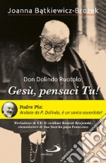 Don Dolindo Ruotolo: «Gesù, pensaci Tu!» libro