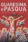 Quaresima e Pasqua 2021. Sussidio liturgico pastorale libro di Amapani A. (cur.)