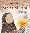 Storia di Vera. Nuova ediz. libro