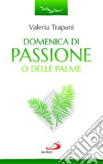 Domenica di Passione o delle Palme libro