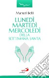 Lunedì, martedì, mercoledì della settimana santa libro