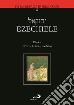 Ezechiele. Ediz. greca, latina e italiana libro