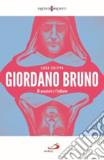 Giordano Bruno. Il pensiero e l'infinito libro