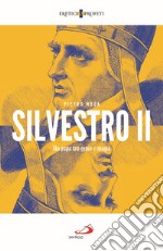 Silvestro II. Un papa tra genio e magia libro